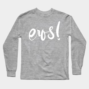 eros! tee Long Sleeve T-Shirt